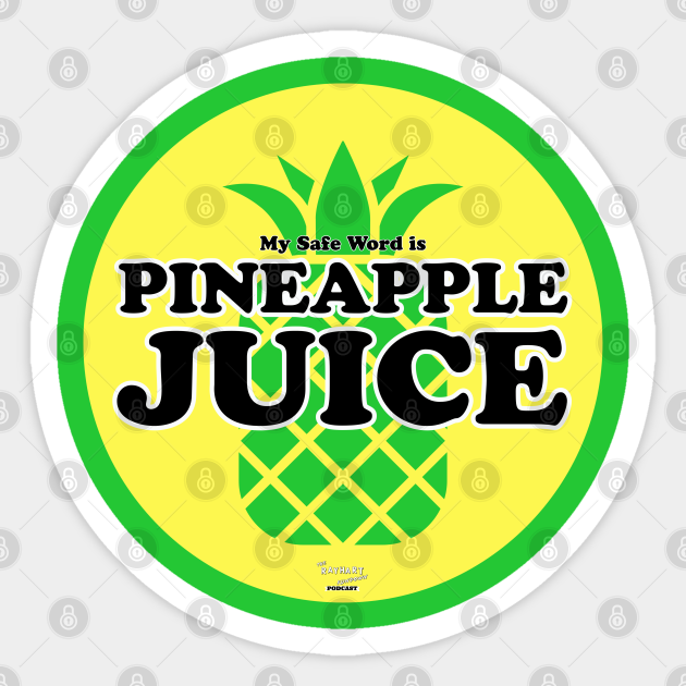 My Safe Word is Pineapple Juice Pineapple Sticker TeePublic